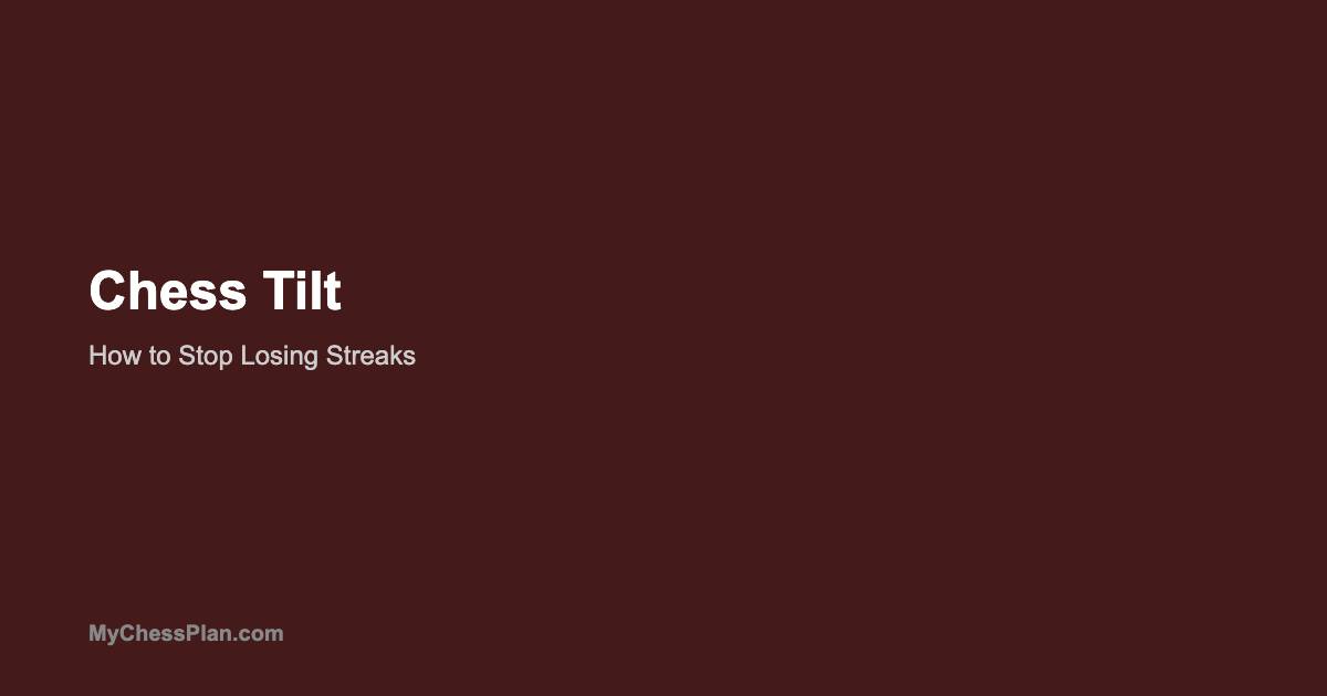 Chess Tilt: How to Stop Losing Streaks