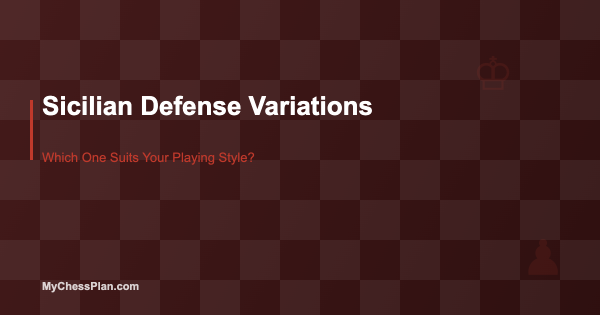 Sicilian Defense: Which Variation Suits Your Style