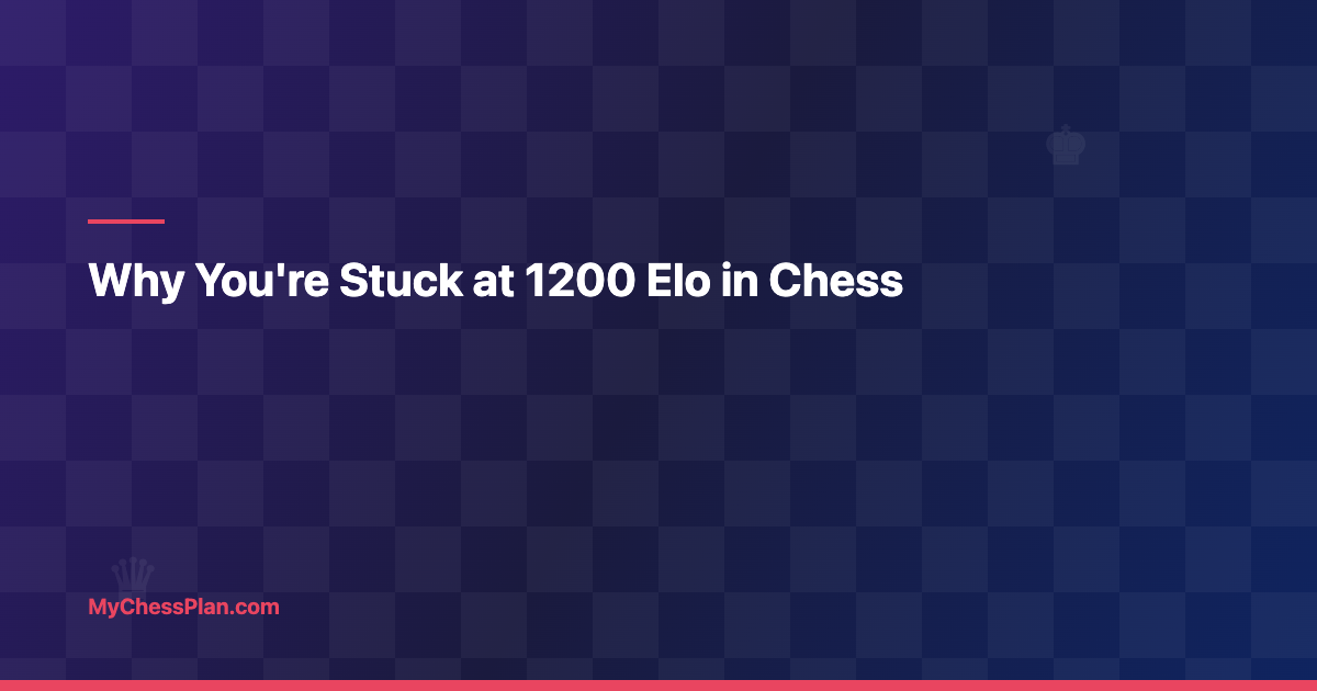 Why You’re Stuck at 1200 Elo (And the 5 Patterns Behind It)
