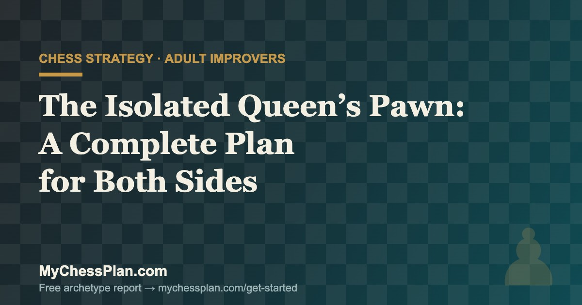 The Isolated Queen’s Pawn (IQP): A Complete Plan for Both Sides