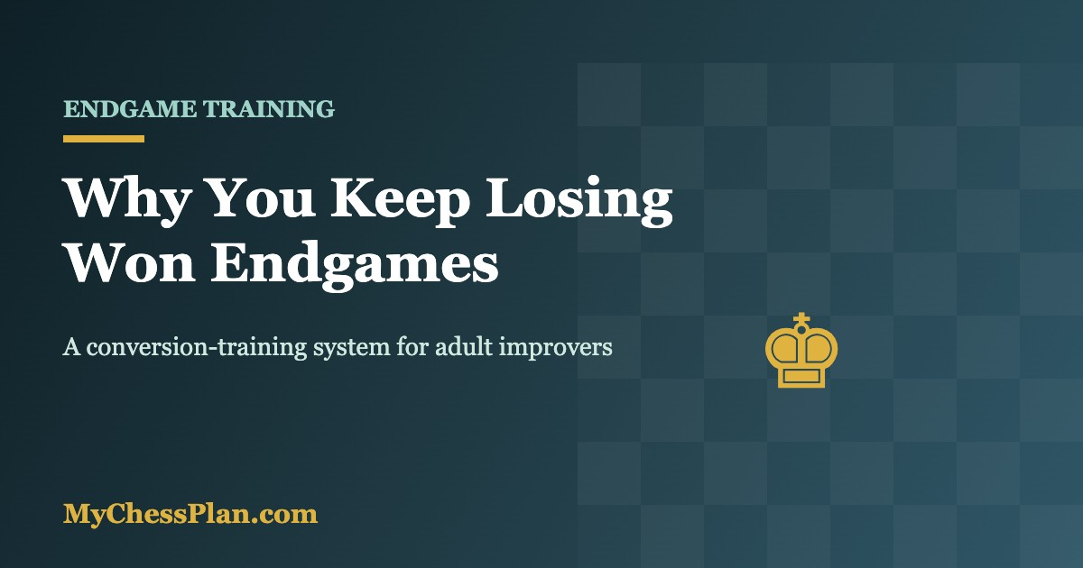 Why You Keep Losing Won Endgames: A Conversion-Training System for Adult Improvers