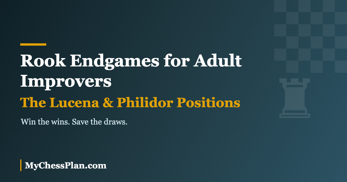 Rook Endgames for Adult Improvers: the Lucena and Philidor positions - MyChessPlan.com